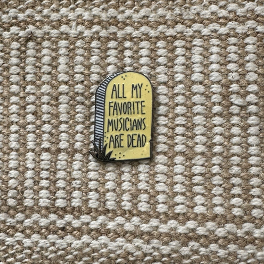 All My Favorite Musicians Are Dead!