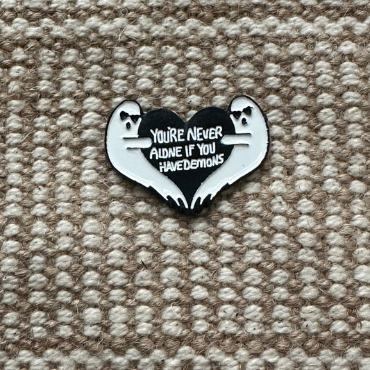 Never Alone with Demons!