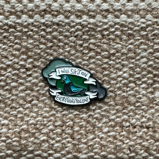 I will Shit on Everything Pigeon!